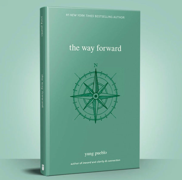 The Way Forward by Yung Pueblo at The Serenity Space