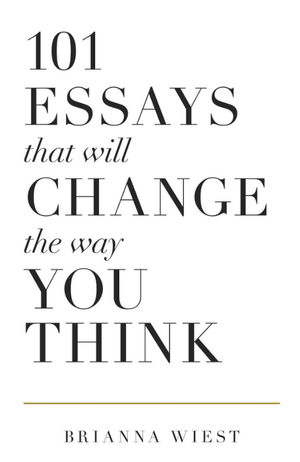 101 Essays that will Change the way you think Brianna Wiest The Serenity Space Elk Grove California